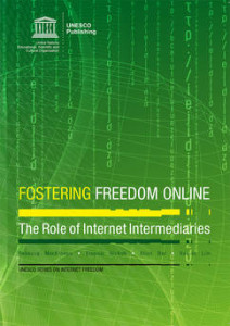 Fostering freedom online: the role of Internet intermediaries; U